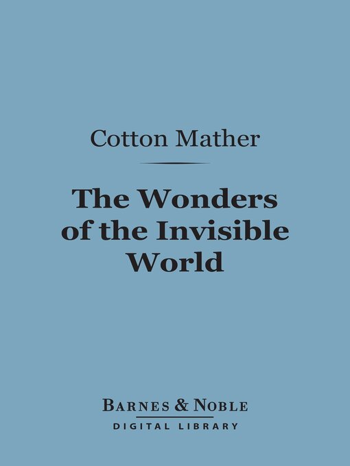 Title details for The Wonders of the Invisible World (Barnes & Noble Digital Library) by Cotton Mather - Available